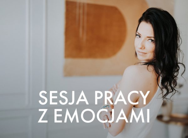 MONIKASIELICKA-pracazemocjami Sesja pracy z emocjami
