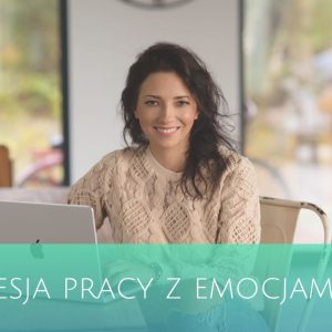 Sesja pracy z emocjami